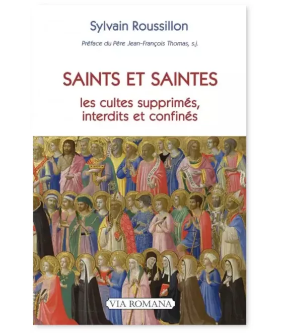 Saints et saintes - Les cultes supprimés, interdits et confinés