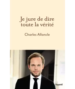 Je jure de dire toute la vérité