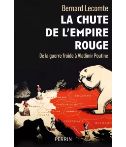 La chute de l'Empire Rouge de la guerre froide à Vladimir Poutine