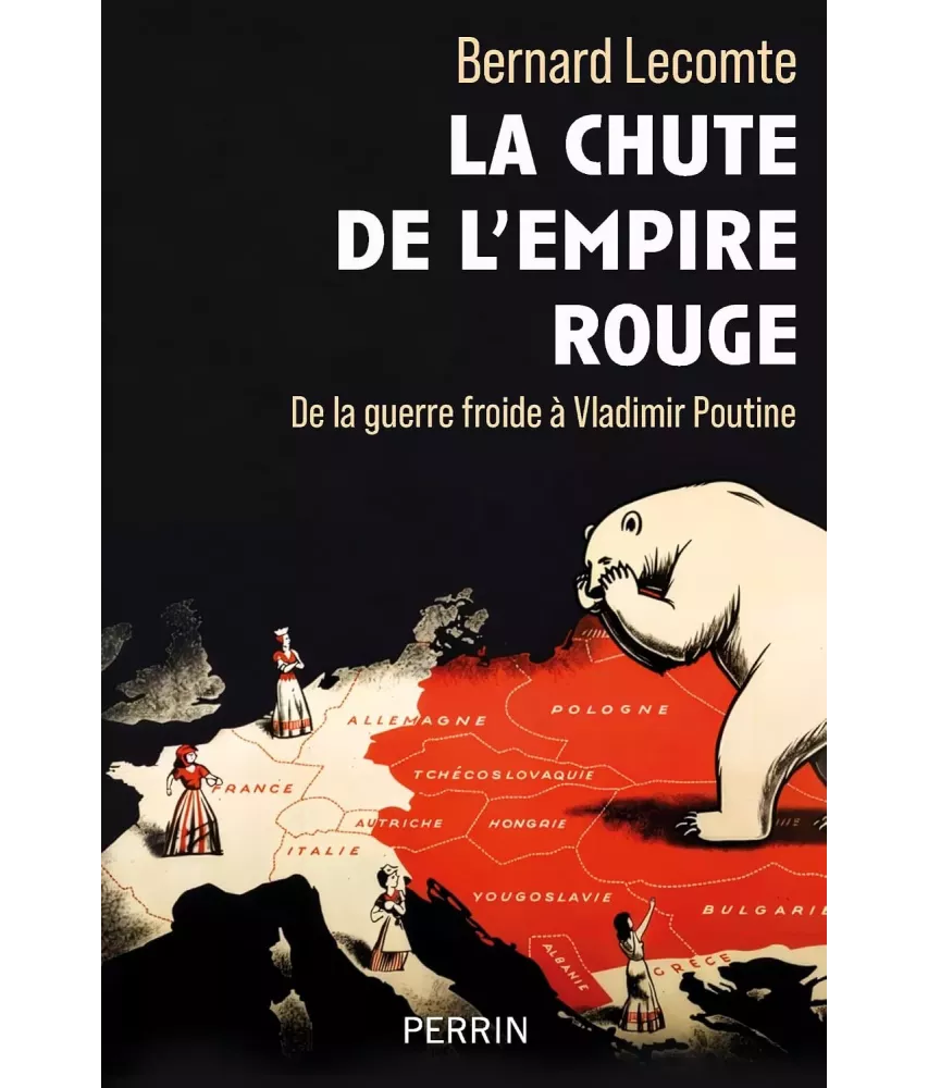 La chute de l'Empire Rouge de la guerre froide à Vladimir Poutine