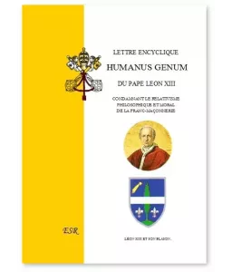 Lettre encyclique Humanus Genus condamnant le relativisme philosophique et moral de la Franc-maçonnerie