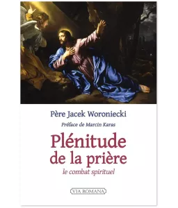 Plénitude de la prière - Le combat spirituel