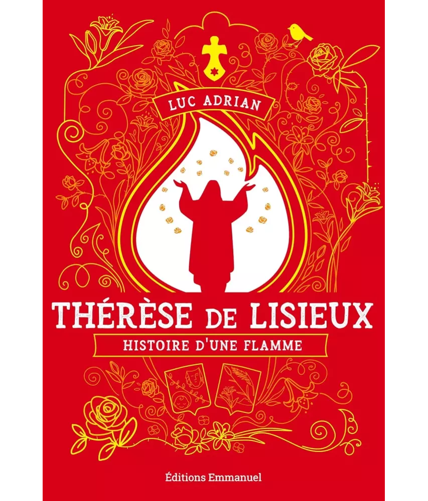 Thérèse de Lisieux histoire d'une flamme