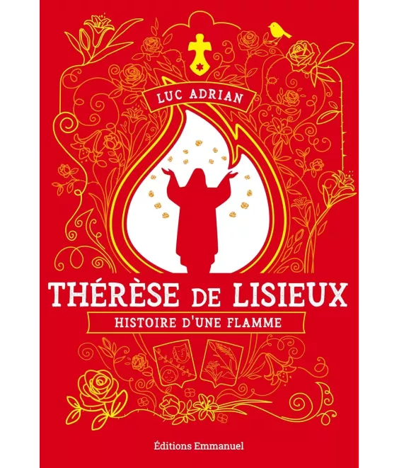 Thérèse de Lisieux histoire d'une flamme