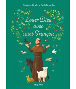 Louer Dieu avec saint François