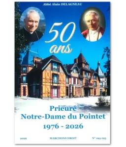 50 ans - Prieuré Notre-Dame du Pointet - 1976-2026  Marchons droit N°194-195