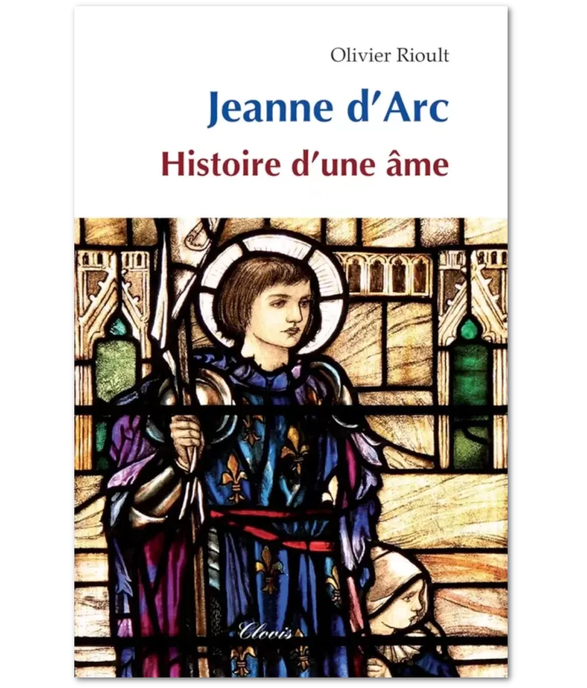 Jeanne d'Arc histoire d'une âme - Quelques pages choisies d'une très longue histoire