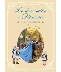 Les demoiselles de Dieumerci - La jeune héritière - Tome 2