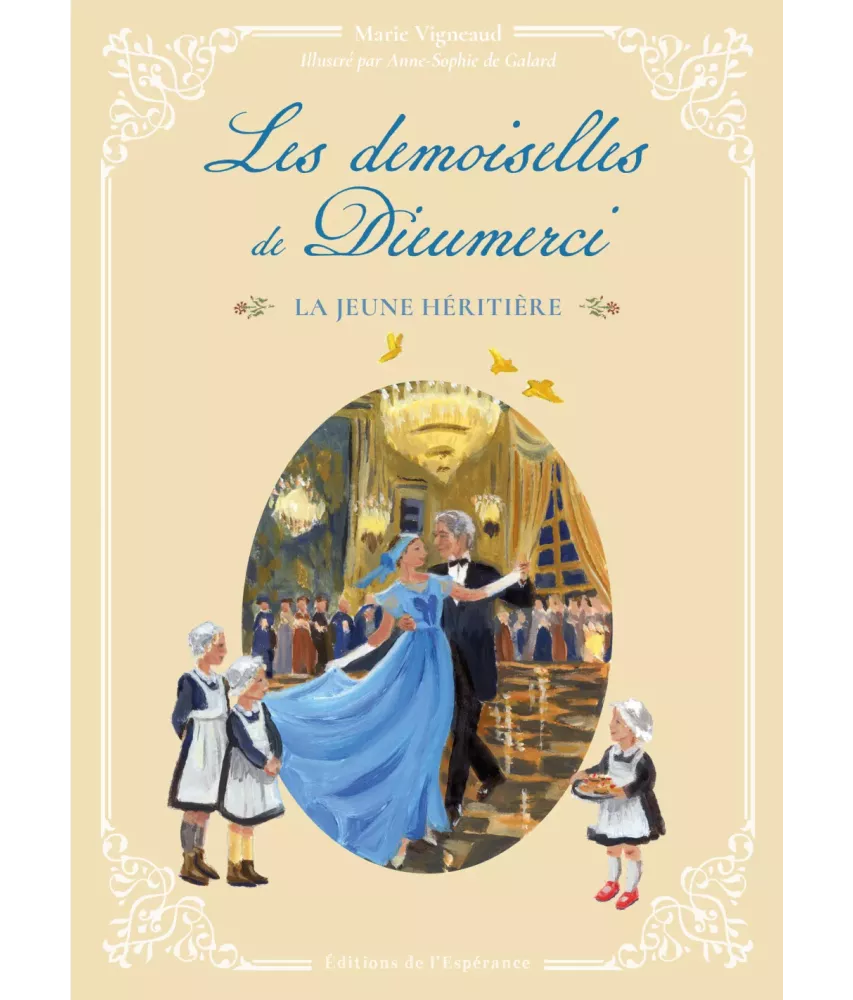 Les demoiselles de Dieumerci - La jeune héritière - Tome 2