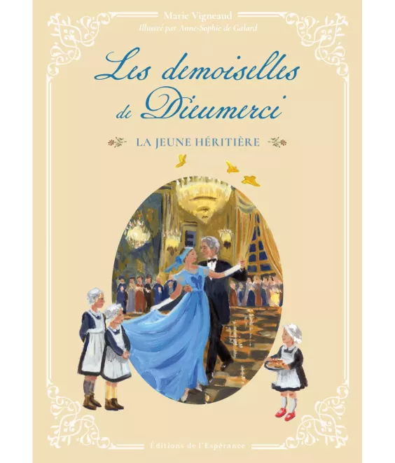 Les demoiselles de Dieumerci - La jeune héritière - Tome 2