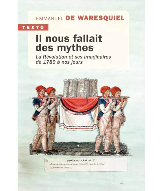Il nous fallait des mythes - La Révolution et ses imaginaires de 1789 à nos jours - Poche