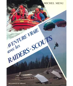 Aventure vraie avec les Raiders-Scouts