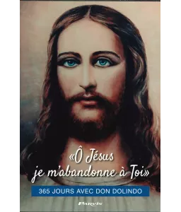 365 jours avec Don Dolindo - "O Jésus je m'abandonne à toi"
