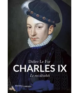 Charles IX le roi désobéi