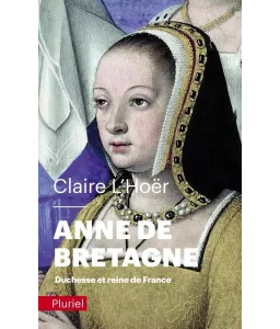 Anne de Bretagne duchesse et reine de France - Poche