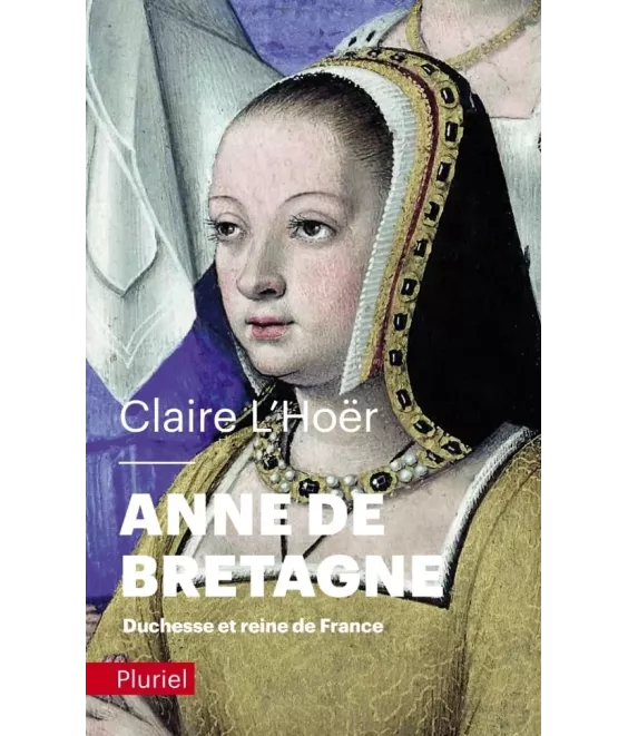 Anne de Bretagne duchesse et reine de France - Poche