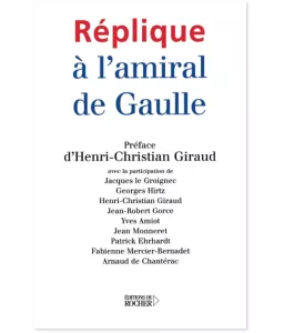 Réplique à l'amiral De Gaulle