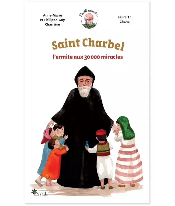 Saint Charbel l'ermite aux 30 000 miracles