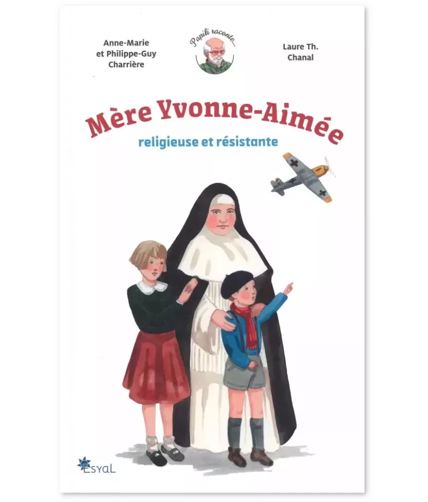 Mère Yvonne-Aimée religieuse et résistance