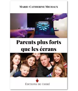 Parents plus forts que les écrans