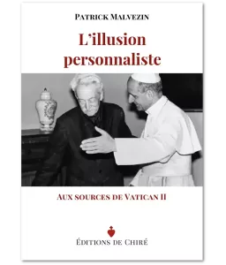 L'illusion personnaliste – Aux sources de Vatican II