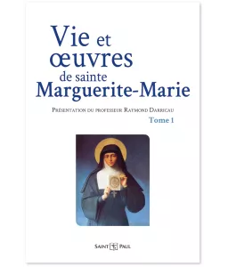 Vie et oeuvres de sainte Marguerite-Marie - Tome 1