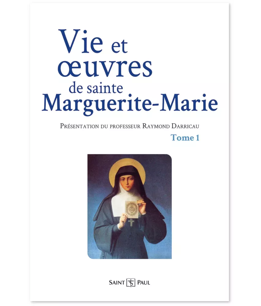 Vie et oeuvres de sainte Marguerite-Marie - Tome 1