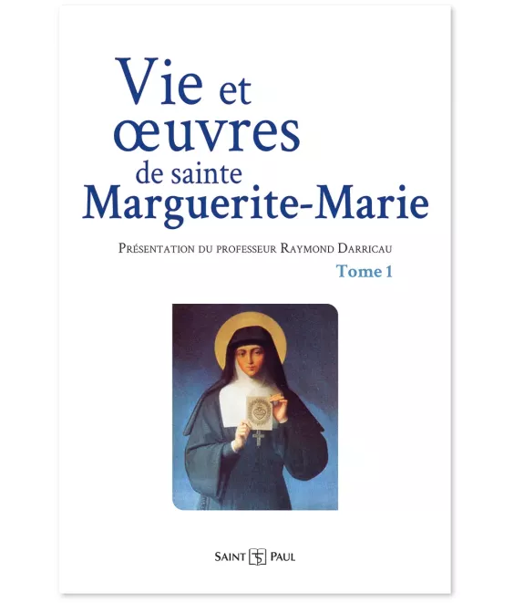 Vie et oeuvres de sainte Marguerite-Marie - Tome 1