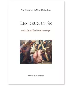 Les Deux Cités ou la Bataille de notre temps