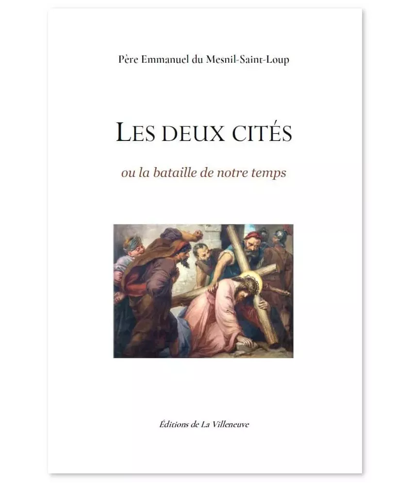 Les Deux Cités ou la Bataille de notre temps