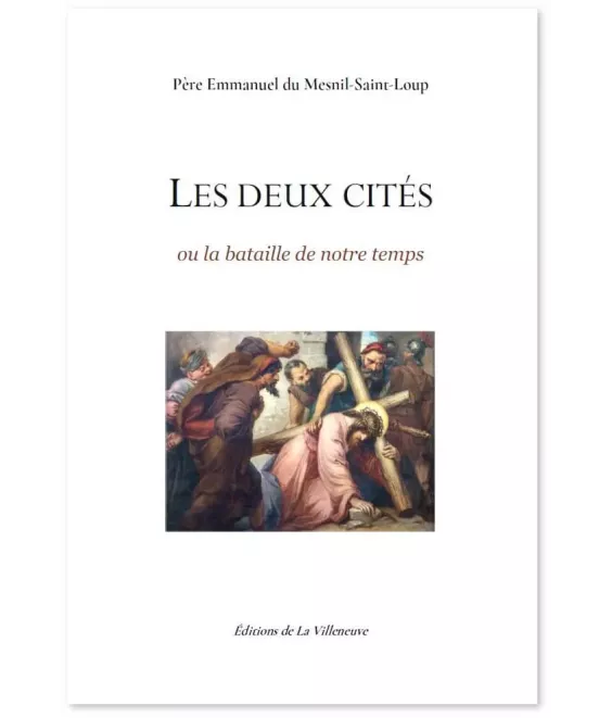 Les Deux Cités ou la Bataille de notre temps