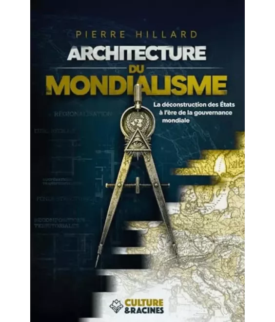 Architecture du mondialisme : La déconstruction des États à l’ère de la gouvernance mondiale