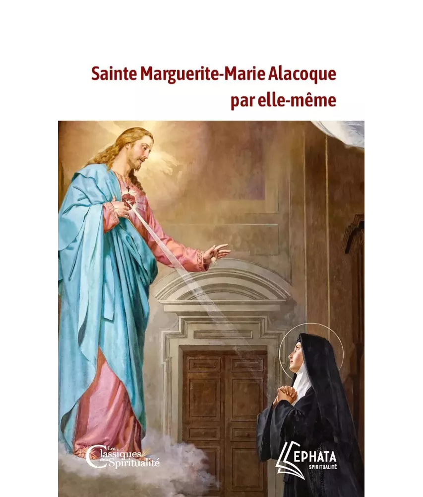 Sainte Marguerite-Marie Alacoque par elle-même