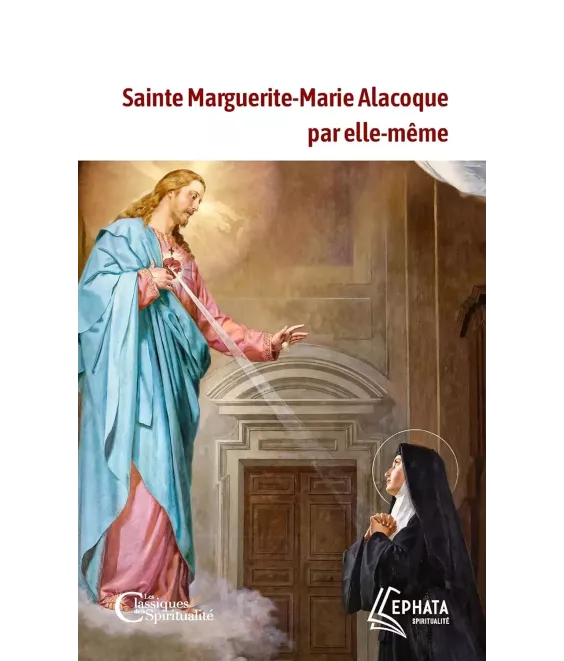 Sainte Marguerite-Marie Alacoque par elle-même