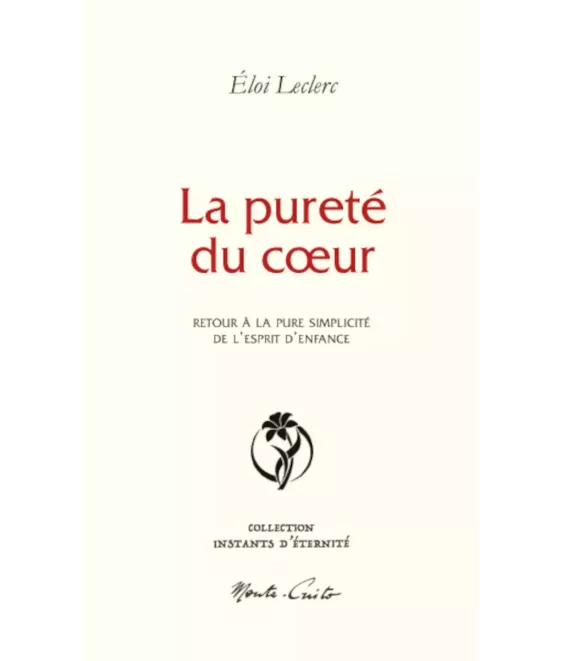 La pureté du coeur - Retour à la pure simplicité de l'esprit d'enfance