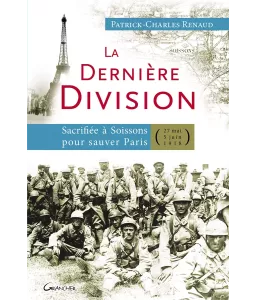 Le dernière Division sacrifiée à Soissons pour sauver Paris 27 mai, 5 juin 1918