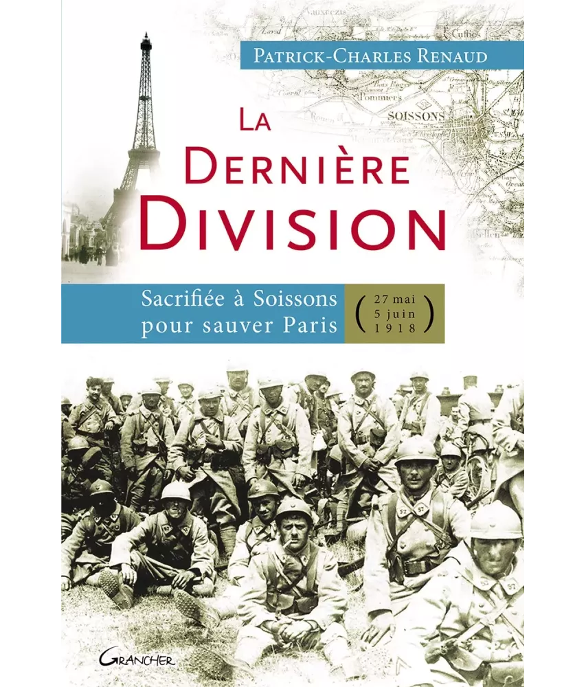 Le dernière Division sacrifiée à Soissons pour sauver Paris 27 mai, 5 juin 1918