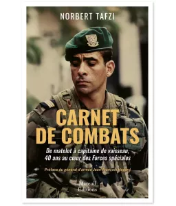 Carnet de Combats - De matelot à capitaine de vaisseau 40 ans au coeur des Forces spéciales