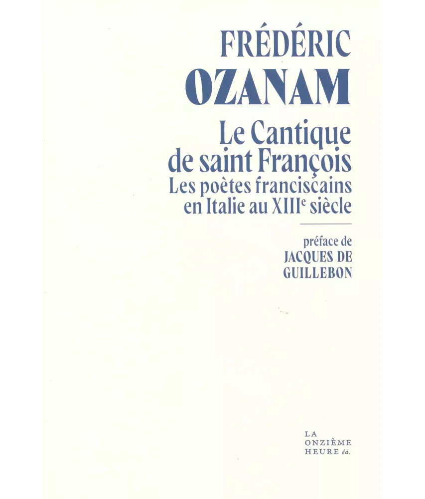 Le Cantique de saint François : les poètes franciscains en Italie au XIIIe siècle