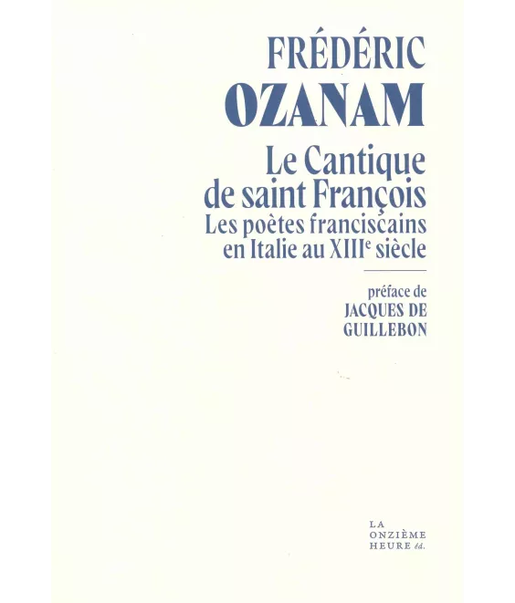 Le Cantique de saint François : les poètes franciscains en Italie au XIIIe siècle