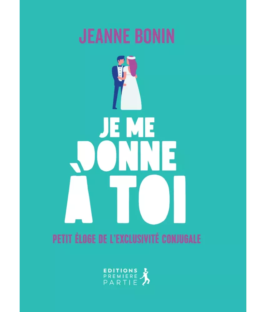 Je me donne à toi ! Petit éloge de l’exclusivité conjugale