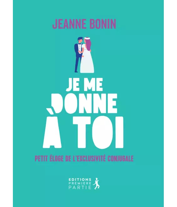 Je me donne à toi ! Petit éloge de l’exclusivité conjugale