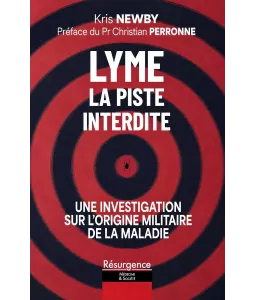 Lyme la piste interdite - Une investigation sur l'origine militaire de la maladie