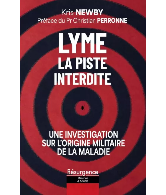 Lyme la piste interdite - Une investigation sur l'origine militaire de la maladie