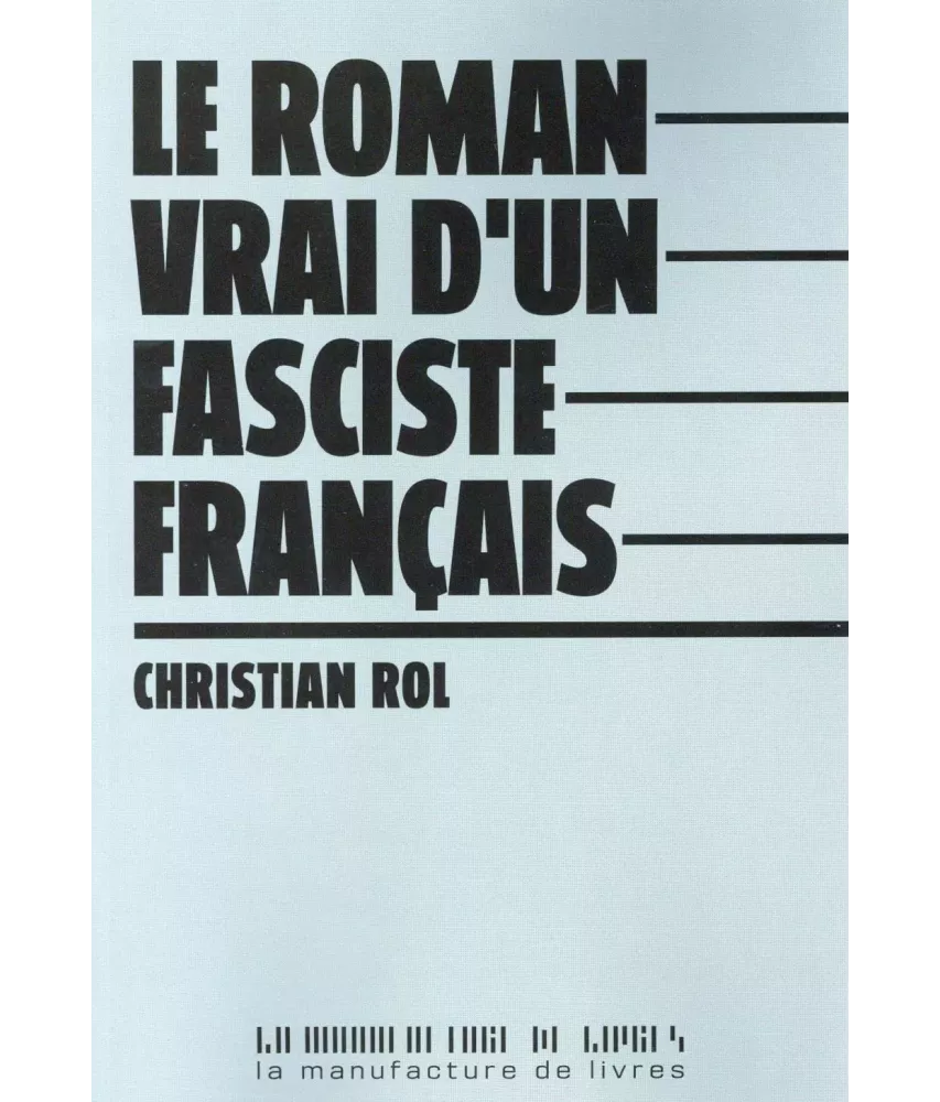 Le roman vrai d'un fasciste français