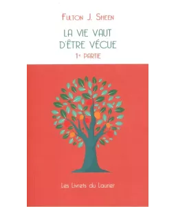 La vie vaut d'être vécue - 1ère partie