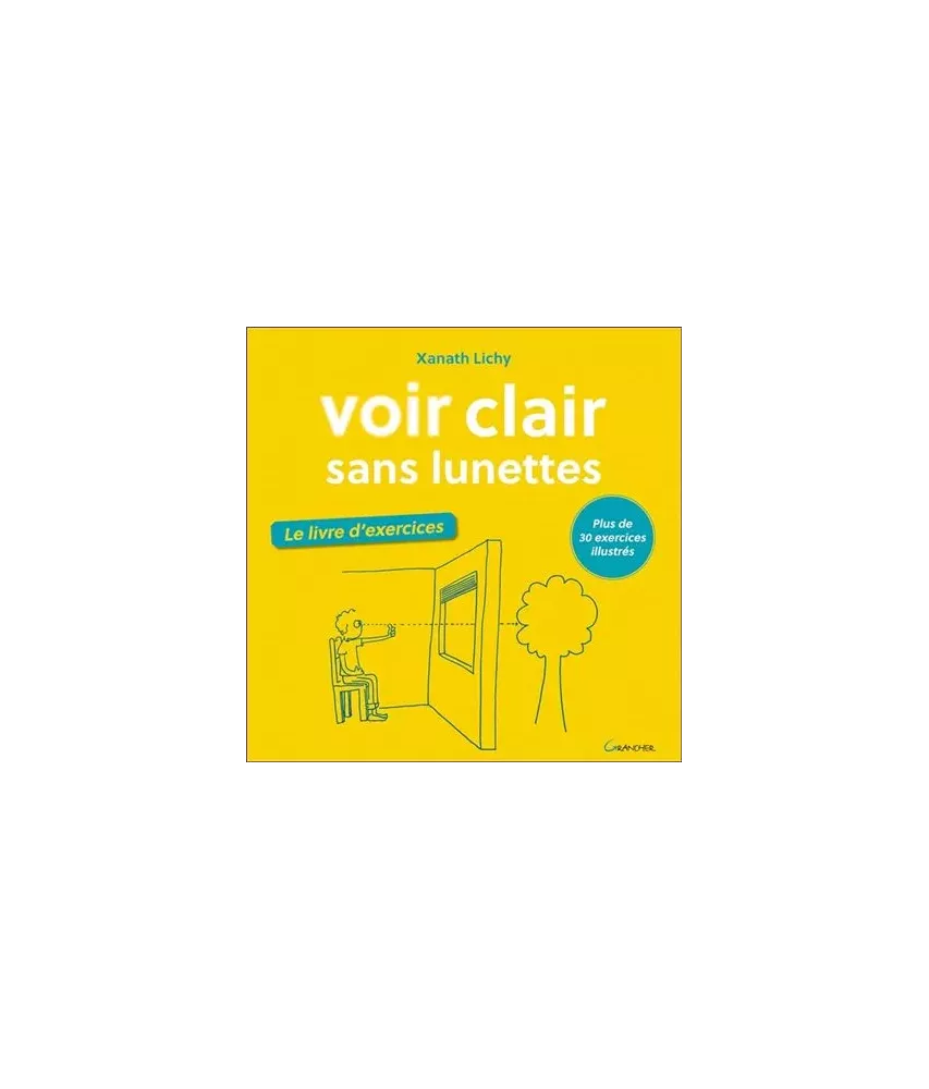 Voir clair sans lunettes - Le livre d'exercices - Plus de 30 exercices illustrés