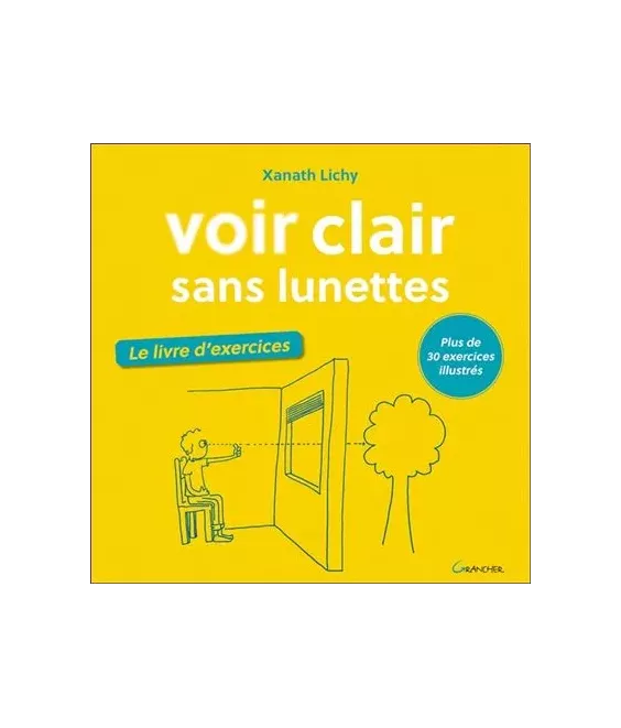 Voir clair sans lunettes - Le livre d'exercices - Plus de 30 exercices illustrés