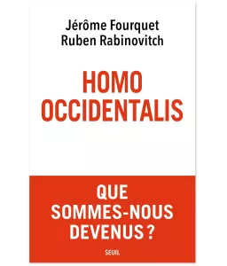 Homo Occidentalis - Que sommes-nous devenus ?