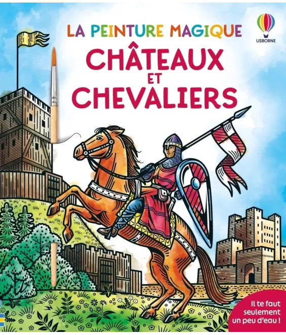 Châteaux et chevaliers - La peinture magique